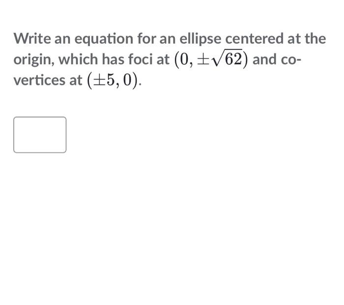 Solved Write an equation for an ellipse centered at the | Chegg.com