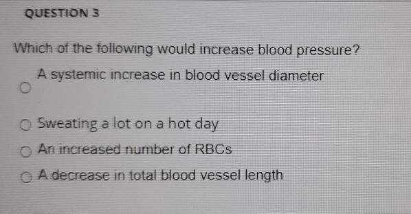 Solved QUESTION 3 Which of the following would increase | Chegg.com