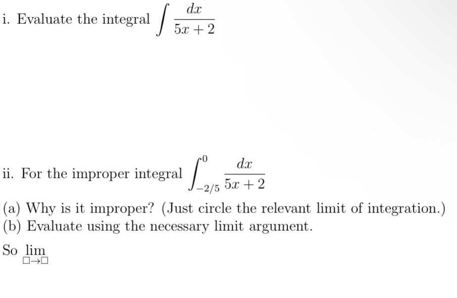 Solved ii. ﻿For the improper integral ∫-250dx5x+2(a) ﻿Why is | Chegg.com