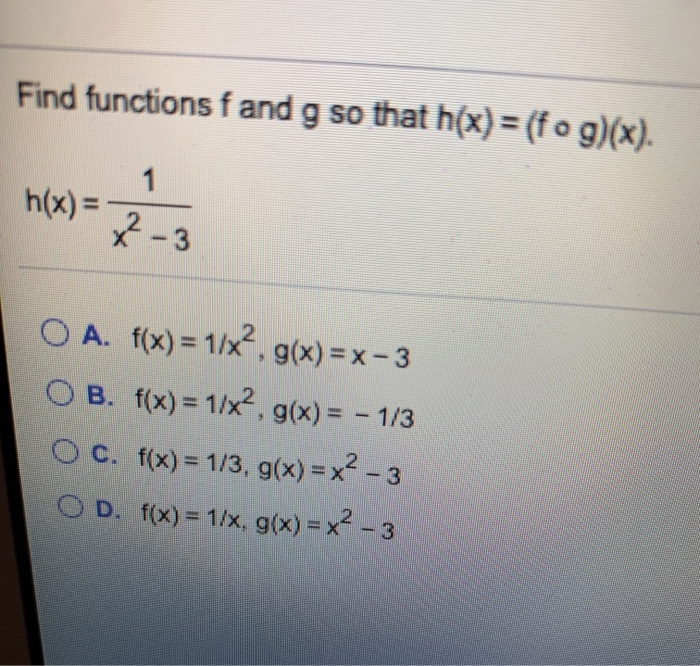 Solved Find Functions F And G So That H X Fog X 1 Chegg Com
