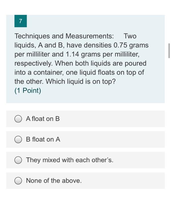 Solved 7 Techniques And Measurements: Two Liquids, A And B, | Chegg.com