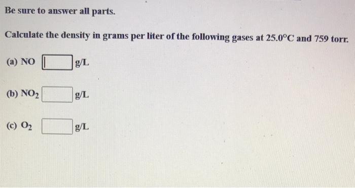 Solved Be Sure To Answer All Parts Calculate The Density Chegg Com