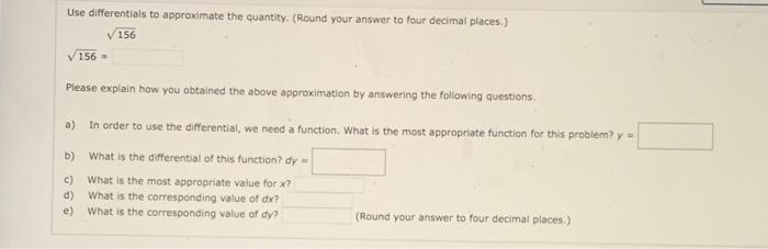 Solved Use differentials to approximate the quantity. (Round | Chegg.com