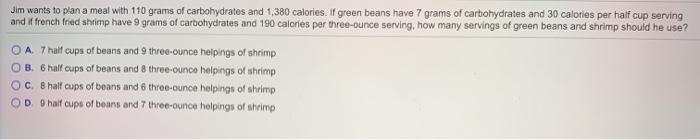 SOLVED: Jim wants to plan a meal with 110 grams of carbohydrates