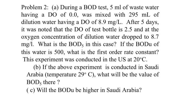 Solved Problem 2: (a) During a BOD test, 5 ml of waste water | Chegg.com