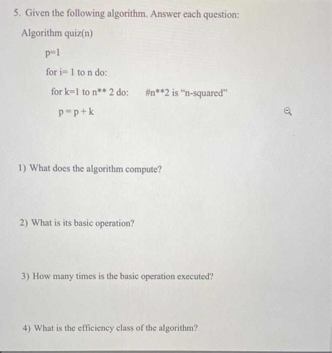 Solved Given the following algorithm. Answer each | Chegg.com