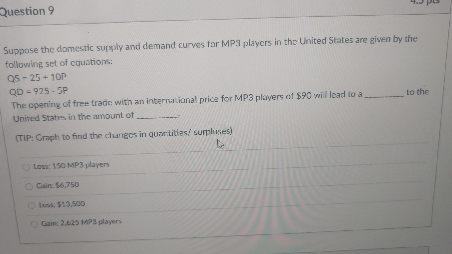 Solved 4 5 Pts Question 7 Suppose The Domestic Supply And Chegg Com