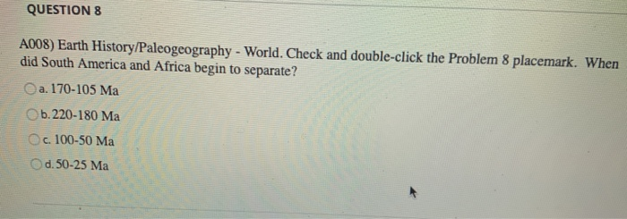 Solved QUESTION 8 A008) Earth History/Paleogeography - | Chegg.com
