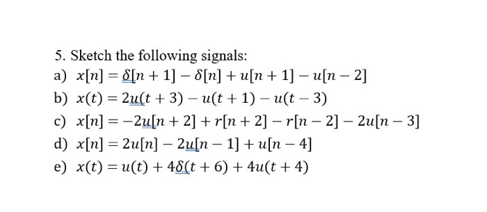 Solved 5 Sketch The Following Signals A X I ծ N Chegg Com