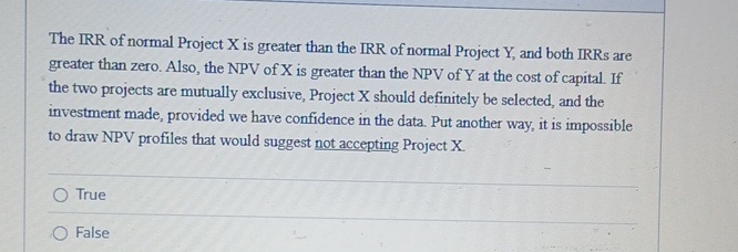 Solved The IRR of normal Project x ﻿is greater than the IRR | Chegg.com