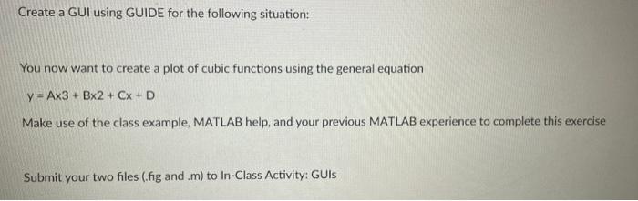 Solved Create a GUI using GUIDE for the following situation: | Chegg.com