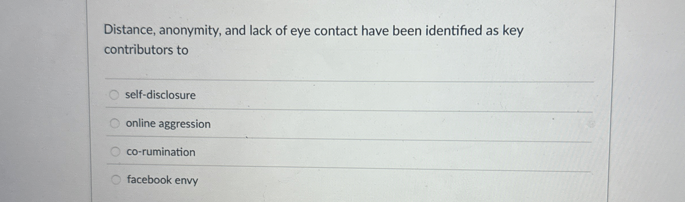 Solved Distance, anonymity, and lack of eye contact have
