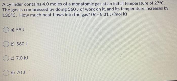 Solved A Cylinder Contains 4.0 Moles Of A Monatomic Gas At | Chegg.com