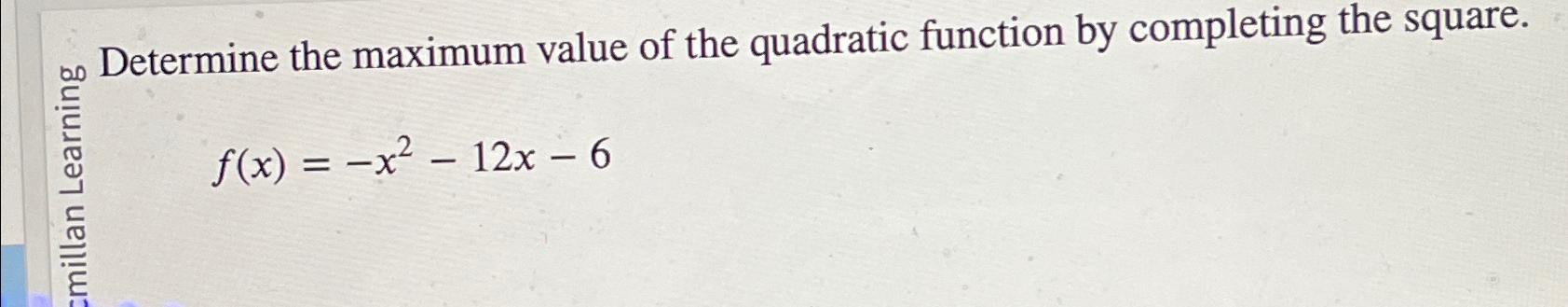Solved Determine the maximum value of the quadratic function | Chegg.com