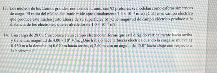 3. Los núcleos de los átomos grandes, como el del uranio, con 92 protones, se modelan como esferas simétricas de carga. El ra