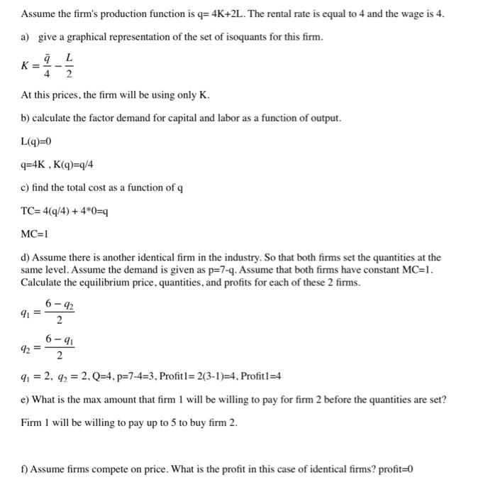Solved Assume the firm's production function is q=4 K+2 L. | Chegg.com