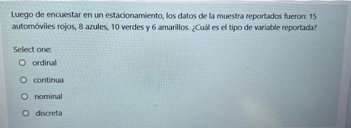 Luego de encuestar en un estacionamiento, los datos de la muestra reportados fueron: 15 automóviles rojos, 8 azules, 10 verde