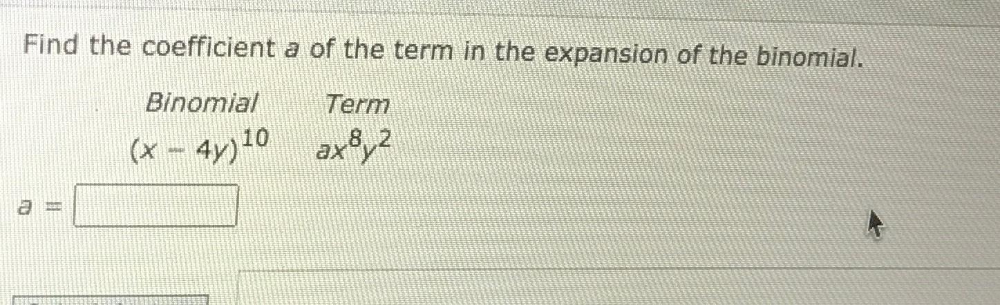 Solved Find The Coefficient A ï Of The Term In The Expansion Chegg