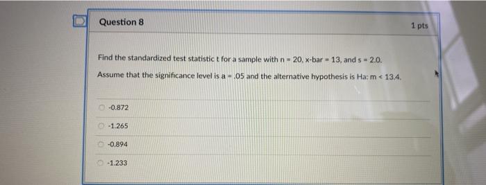 Solved Question 8 1 pts Find the standardized test | Chegg.com