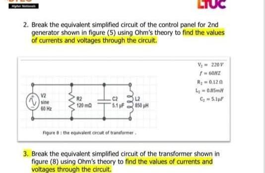 Solved 2. Break the equivalent simplified circuit of the | Chegg.com
