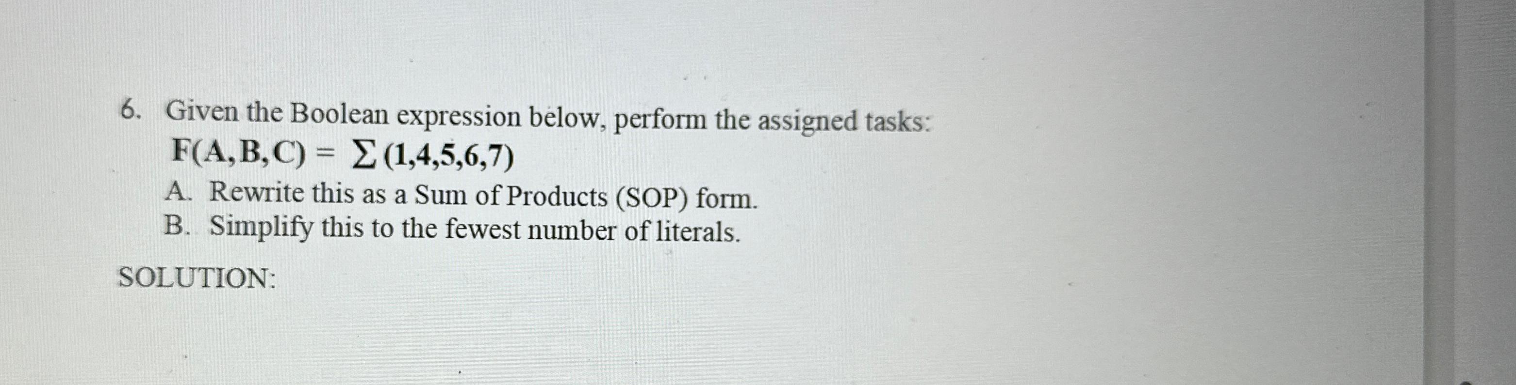 Solved Given the Boolean expression below, perform the | Chegg.com