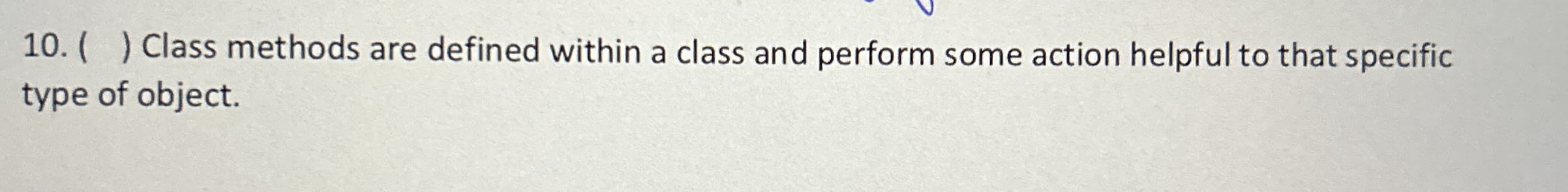 Solved ( ) ﻿Class methods are defined within a class and | Chegg.com