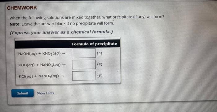 Solved CHEMWORK When The Following Solutions Are Mixed | Chegg.com