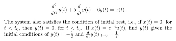 D2 / dt2 y(t) + 5 d / dt y(t) + 6y (t) = x(t). The | Chegg.com