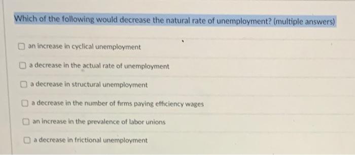 Solved Which of the following would decrease the natural | Chegg.com