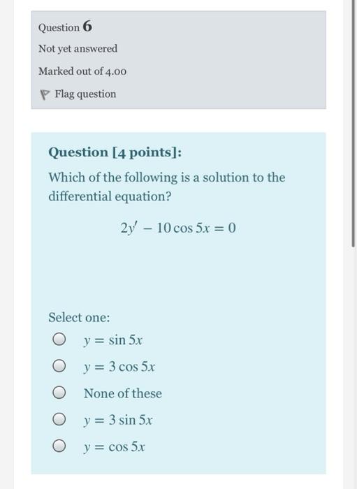 Solved Question 6 Not yet answered Marked out of 4.00 P Flag | Chegg.com