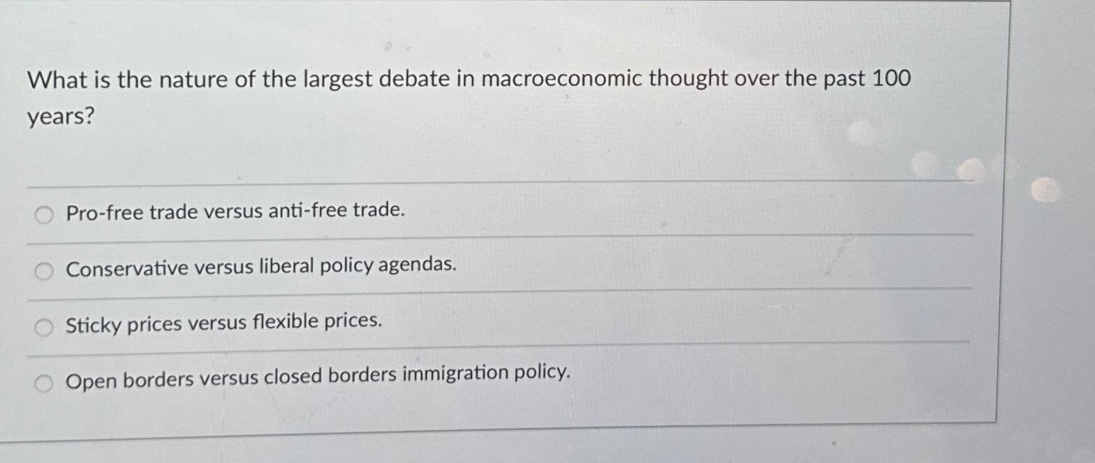 Solved What is the nature of the largest debate in | Chegg.com