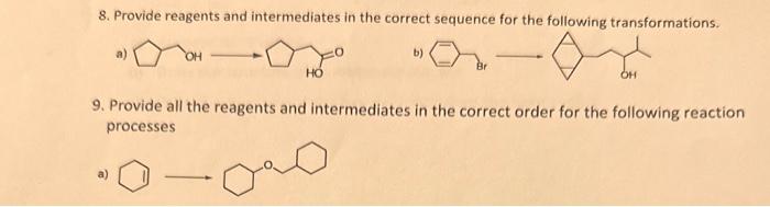 Solved 8. Provide reagents and intermediates in the correct | Chegg.com