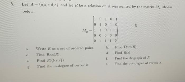 Solved 8. M* 1 Let A = {a,b,c,d,c} And Let R Be A Relation | Chegg.com