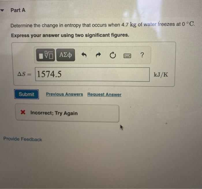 Solved Part A Determine the change in entropy that occurs | Chegg.com
