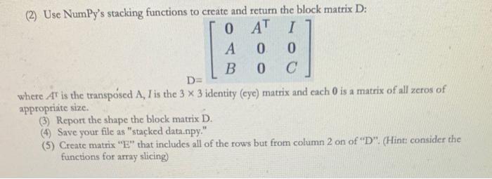Solved (2) Use NumPy's stacking functions to create and | Chegg.com