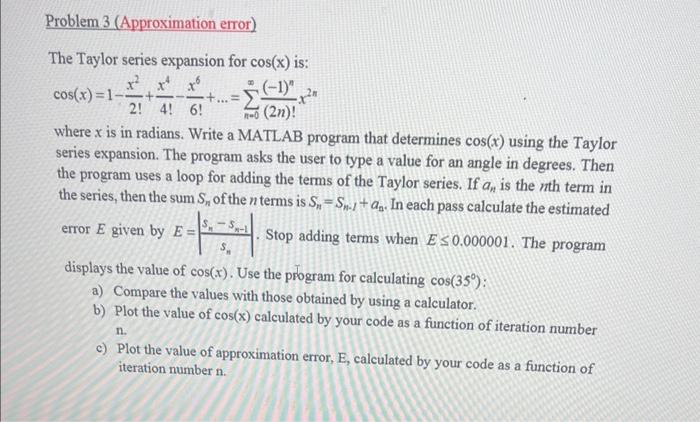 Solved The Taylor series expansion for cos(x) is: | Chegg.com
