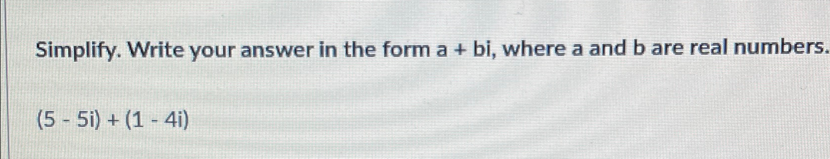 Solved Simplify. Write your answer in the form a+bi, ﻿where | Chegg.com