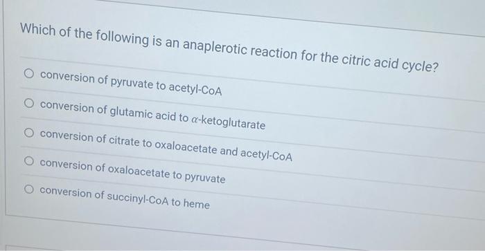 Solved Which Of The Following Is An Anaplerotic Reaction For 0326