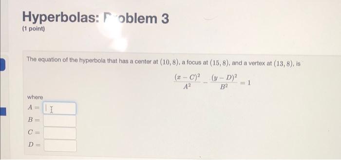 Solved Hyperbolas: F oblem 3 (1 point) The equation of the | Chegg.com