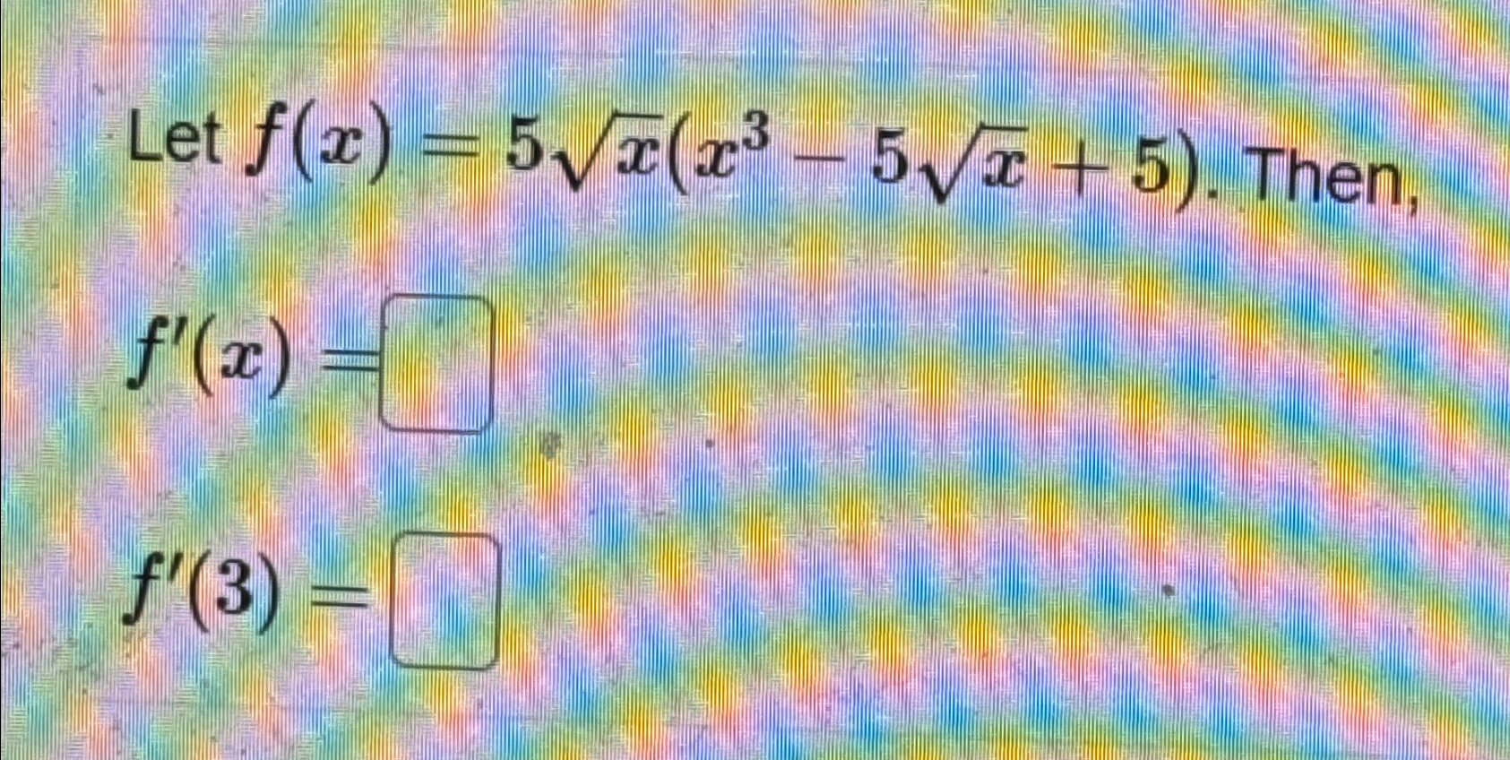 solved-let-f-x-5x2-x3-5x2-5-then-f-x-f-3-chegg