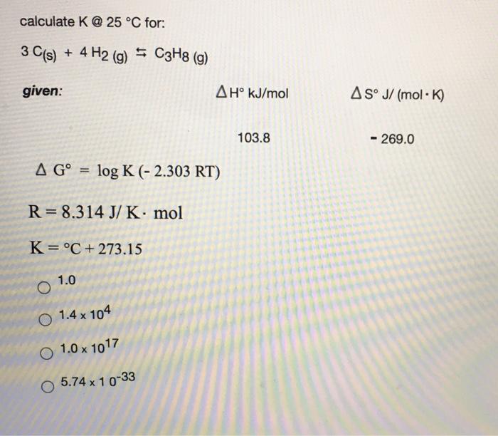Solved Calculate K 25 C For 3 C S 4h2 G C3h8 Chegg Com