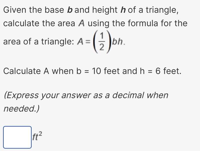 Solved Given the base b and height h of a triangle,