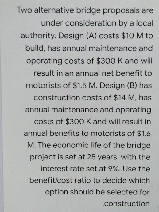 Solved Two alternative bridge proposals are under | Chegg.com