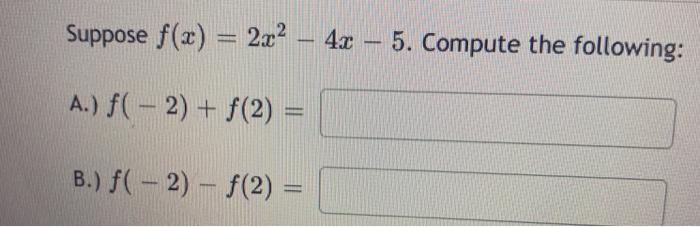 Solved Suppose F X 2x2 4x 5 Compute The Following