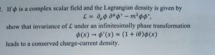 Solved If φ ﻿is a complex scalar field and the Lagrangian | Chegg.com