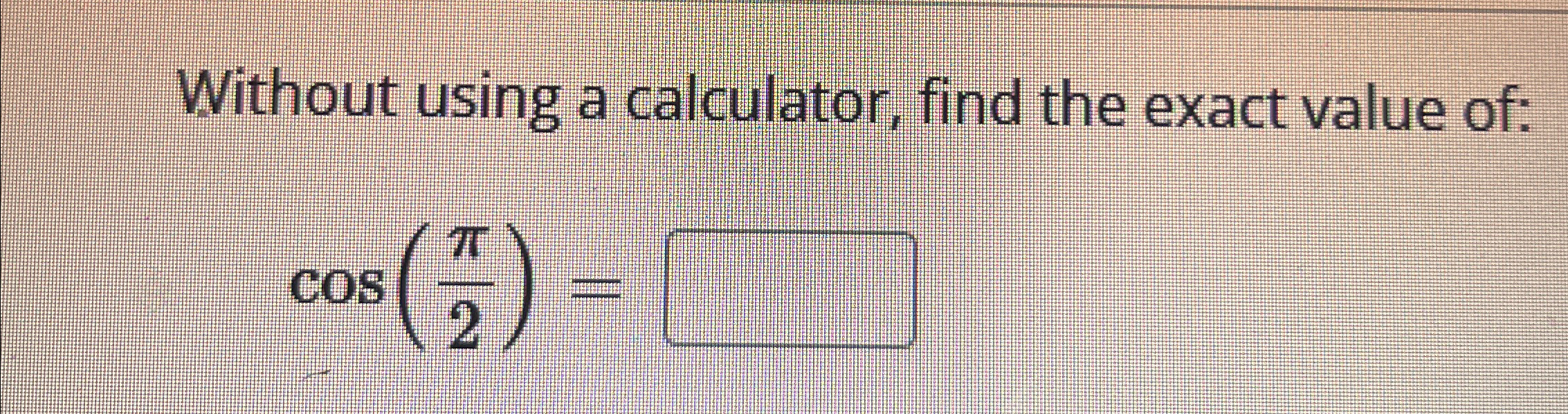 Solved Without using a calculator, find the exact value | Chegg.com