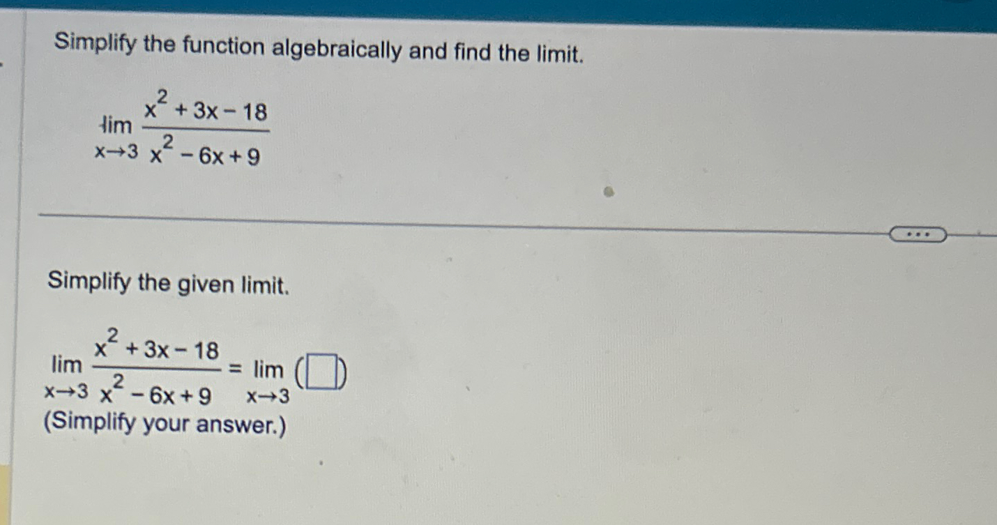 Solved Simplify the function algebraically and find the | Chegg.com