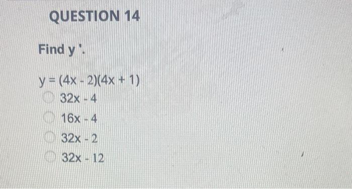 \( \begin{aligned} y= & (4 x-2)(4 x+1) \\ & 32 x-4\end{aligned} \)