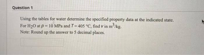 Solved Question 1 Using the tables for water determine the | Chegg.com