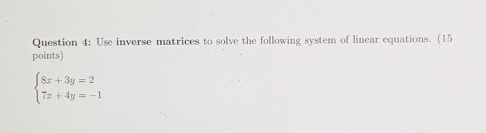 Solved Question 4: Use Inverse Matrices To Solve The | Chegg.com